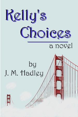 Cover of the book Kelly's Choices by M. Hadley
