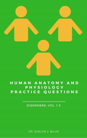 Cover of Human Anatomy and Physiology Practice Questions: Disorders Volumes 1-3