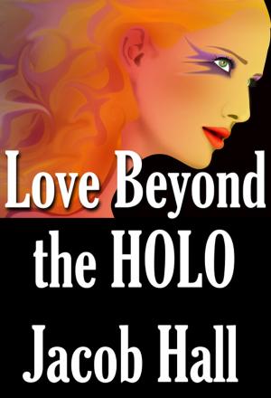 Cover of the book Love Beyond the HOLO; Love is the Greatest Reality by Crimson Nuage