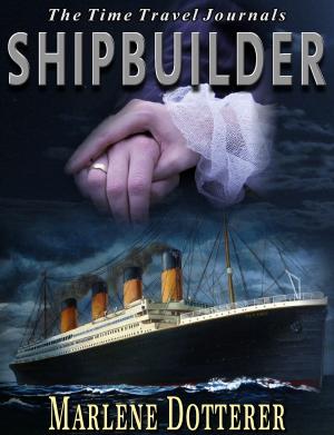 Cover of the book The Time Travel Journals: Shipbuilder by Lydia Litt