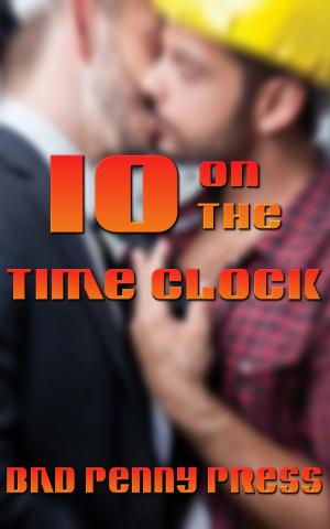 Cover of the book 10 on the Time Clock by Bad Penny Press