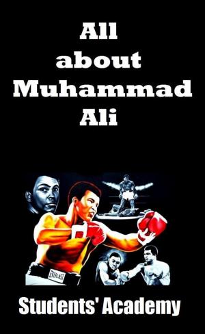 Cover of the book All about Muhammad Ali by College Guide World