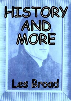 Cover of the book History, And More by Les Broad