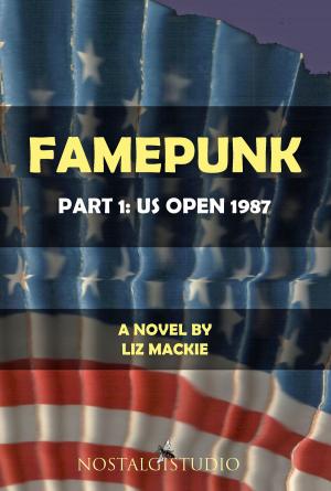 Cover of the book Famepunk: Part 1: US Open 1987 by Alexandra J. Forrest