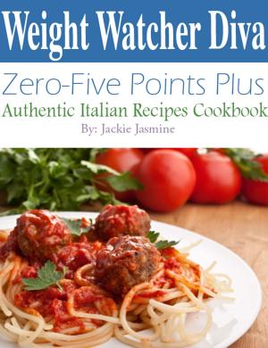Cover of Weight Watcher Diva Zero-Five Points Plus Authentic Italian Recipes Cookbook