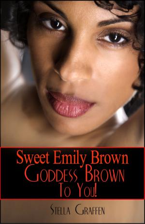 Cover of the book Sweet Emily Brown Goddess Brown to You! by Robin Coxley-Hall