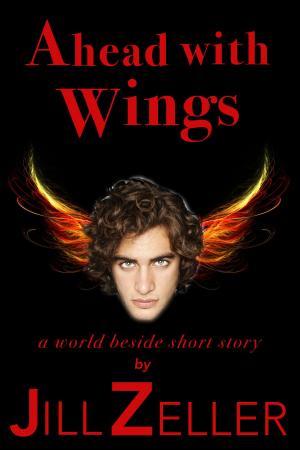 Cover of the book Ahead with Wings by Jill Zeller