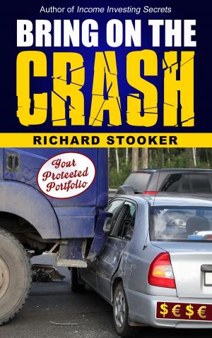Book cover of Bring On The Crash! A 3-Step Practical Survival Guide: Prepare for Economic Collapse and Come Out Wealthier