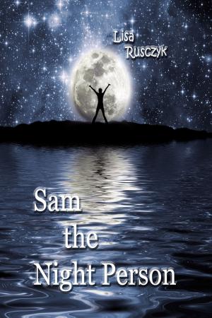 Cover of the book Sam the Night Person (Book One of the Night Person Series) by J Bennington