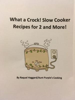 Cover of the book What a Crock! -Slow Cooker Recipes for 2 and More by Terry Didcott