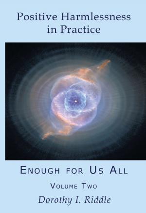 Book cover of Positive Harmlessness in Practice: Enough For Us All, Volume Two