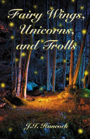 Cover of the book Fairy Wings, Unicorns & Trolls by Martin Kari