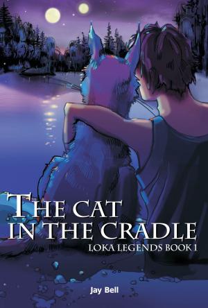 Cover of the book The Cat in the Cradle by Jay Bell