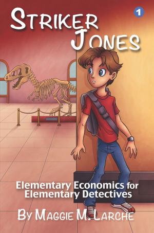 Book cover of Striker Jones: Elementary Economics for Elementary Detectives