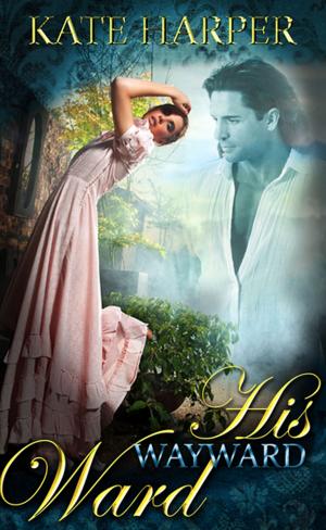 Cover of the book His Wayward Ward: A Regency Novella by Dale Brown, Jim DeFelice