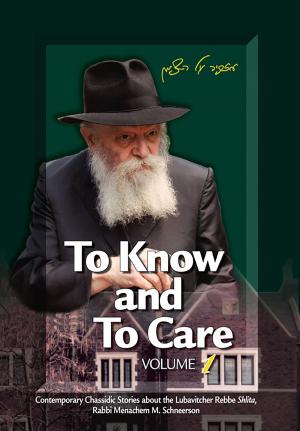 Cover of the book To Know and To Care: Vol. 1 by Menachem M Schnnerson