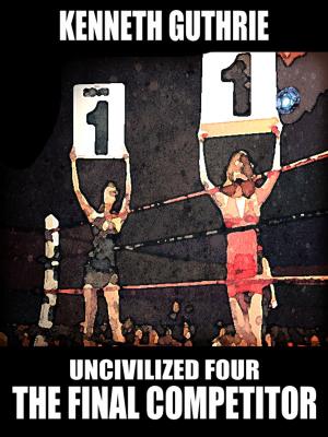 Book cover of The Final Competitor (Uncivilized Boxing Action Series)