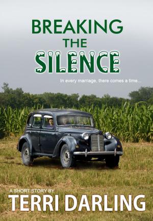 Cover of the book Breaking the Silence by Terri Darling