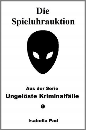 Cover of the book Ungelöste Kriminalfälle: Die Spieluhrauktion by Colin T Nelson