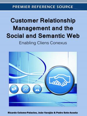 Cover of the book Customer Relationship Management and the Social and Semantic Web by Dmitry Korzun, Alexey Kashevnik, Sergey Balandin