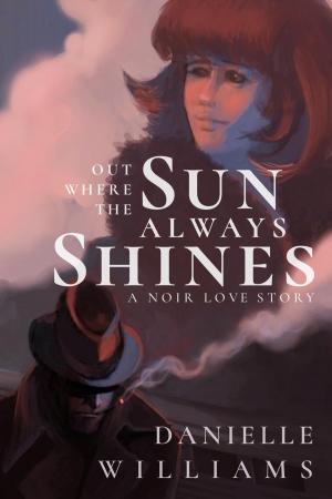 Cover of the book Out Where the Sun Always Shines by Paula Marshall