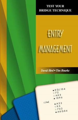 Cover of the book Entry Management (Test Your Bridge Technique Series) by David Bird, Tim Bourke