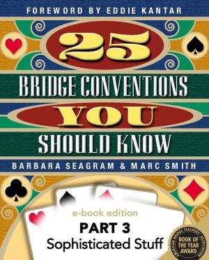 Cover of the book 25 Bridge Conventions You Should Know - Part 3Sophisticated Stuff by David Bird, Tim Bourke