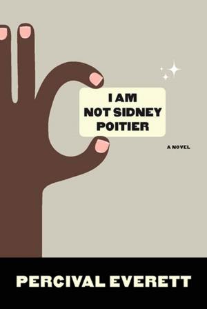Cover of the book I Am Not Sidney Poitier by Madelon Sprengnether