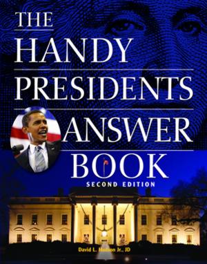 Cover of the book The Handy Presidents Answer Book by Yvonne Wakim Dennis, Arlene Hirschfelder