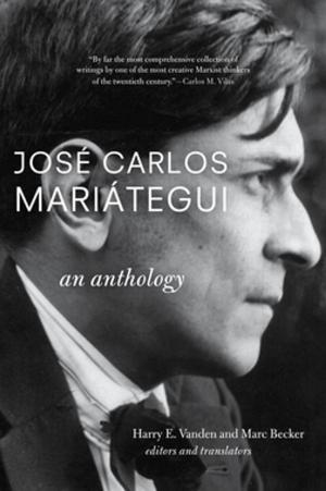 Cover of the book José Carlos Mariátegui: An Anthology by Aimé Césaire