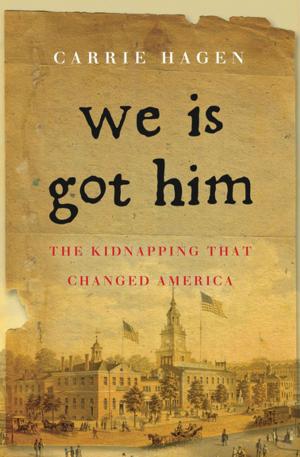 Cover of the book We Is Got Him by Anna Boiardi, Stephanie Lyness, Ellen Silverman