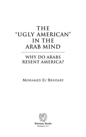 Cover of the book The "Ugly American" in the Arab Mind by GLEN JEANSONNE, DAVID LUHRSSEN