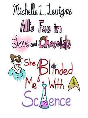 bigCover of the book with Science: All's Fae in Love and Chocolate #3 by 
