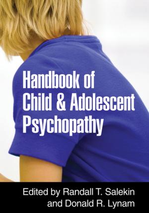 Cover of the book Handbook of Child and Adolescent Psychopathy by Frederick J. Wertz, PhD, Kathy Charmaz, PhD, Linda M. McMullen, PhD, Ruthellen Josselson, PhD, Rosemarie Anderson, PhD, Emalinda McSpadden, MA
