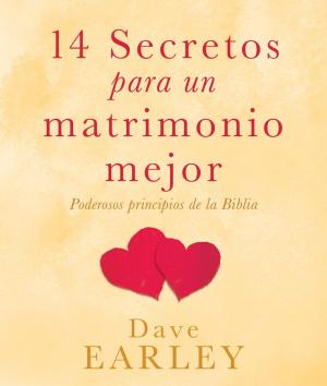 Cover of the book 14 Secretos para un matrimonio mejor by Frances J. Roberts