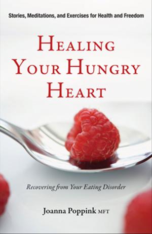 Cover of the book Healing Your Hungry Heart: Recovering from Your Eating Disorder by Michele Morgan