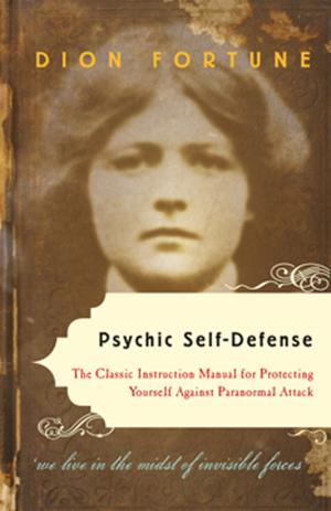 Book cover of Psychic Self-Defense: The Classic Instruction Manual for Protecting Yourself Against Paranormal Attack