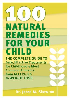 Cover of the book 100 Natural Remedies for Your Child by Dr. Andrew P.