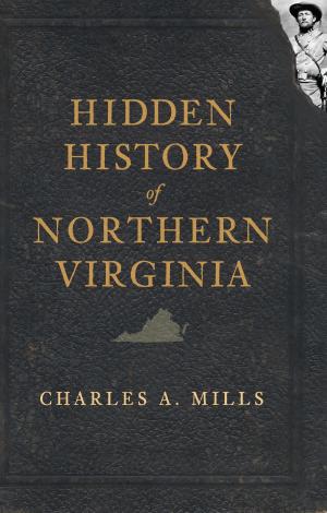 Cover of the book Hidden History of Northern Virginia by Derrick Wright, Brig-Gen E. H. Simmons USMC