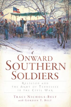Cover of the book Onward Southern Soldiers by Brian Whetstone, Jessie Harris, Buffalo County Historical Society