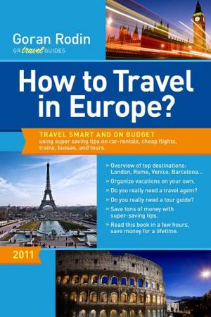 Cover of the book How to Travel in Europe? by Joseph Vu