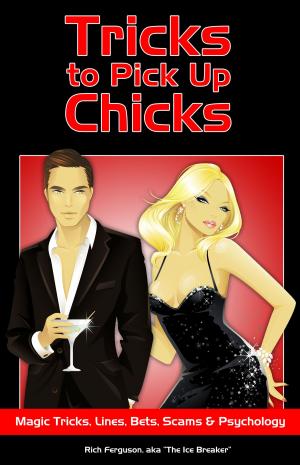 Cover of the book Tricks to Pick Up Chicks by Anthony Joseph Morrone