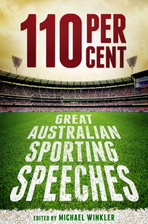 Book cover of 110 Per Cent: Great Australian Sporting Speeches