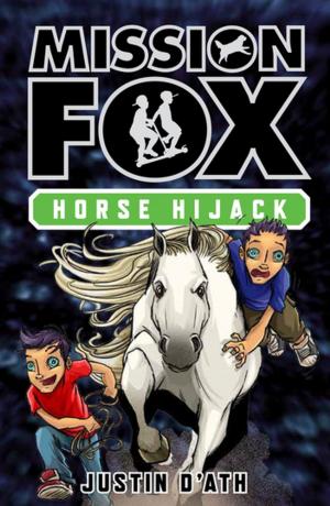 Cover of the book Horse Hijack: Mission Fox Book 4 by Amanda Holohan