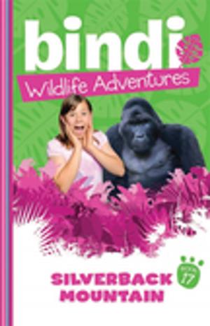 Cover of the book Bindi Wildlife Adventures 17: Silverback Mountain by Israel Folau, David Harding
