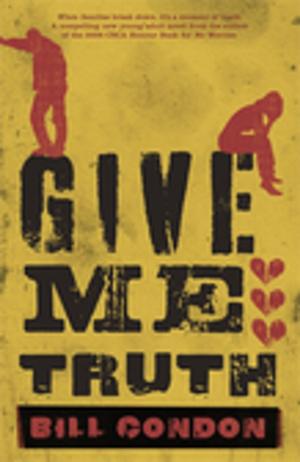 Cover of the book Give Me Truth by Adam Ramanauskas, Emma Quayle