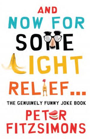 Cover of the book And Now For Some Light Relief...The Genuinely Funny Joke Book by Derek & Julia Parker