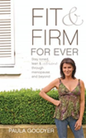 Cover of the book Fit & Firm For Ever by Michael Veitch