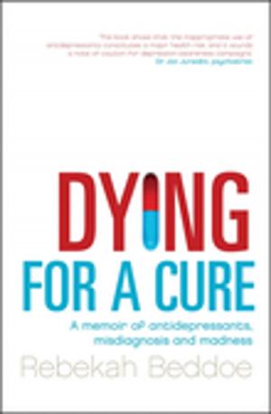Cover of the book Dying for a Cure by Francisco Martín Moreno, Benito Taibo, Alejandro Rosas, Eugenio Aguirre