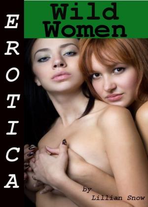 Cover of Erotica: Wild Women, Tales of Sex